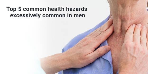 Top 5 common health hazards excessively common in men