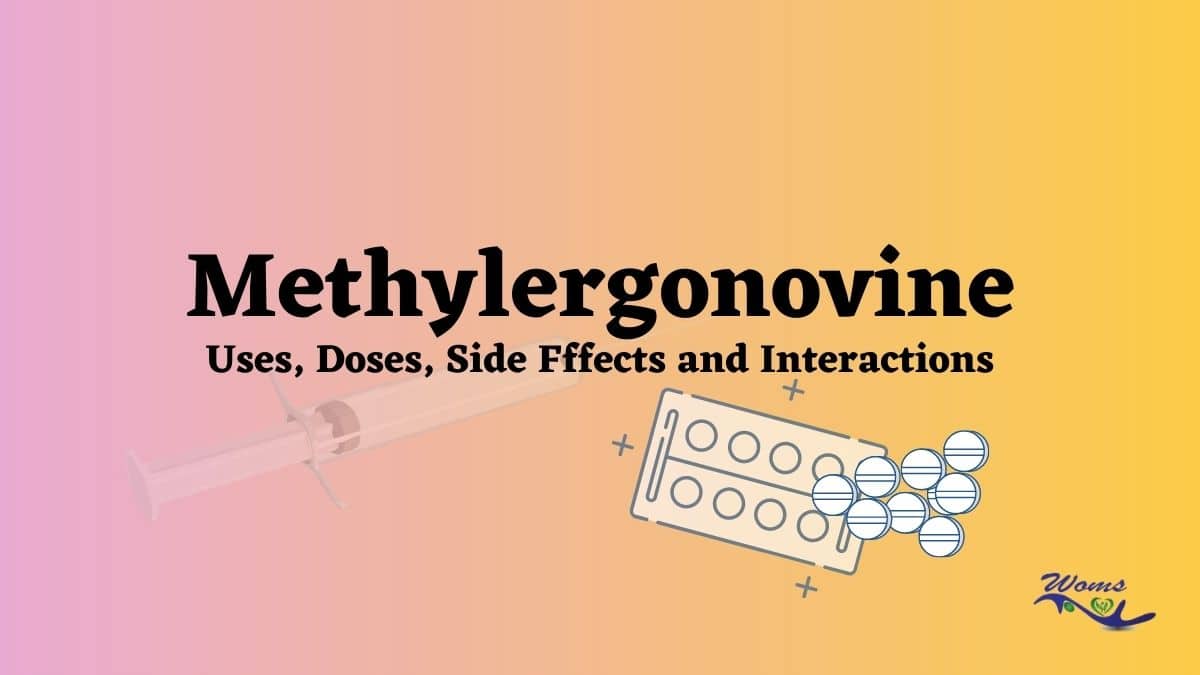 Methylergonovine Uses Doses Side Effects And Interactions Woms