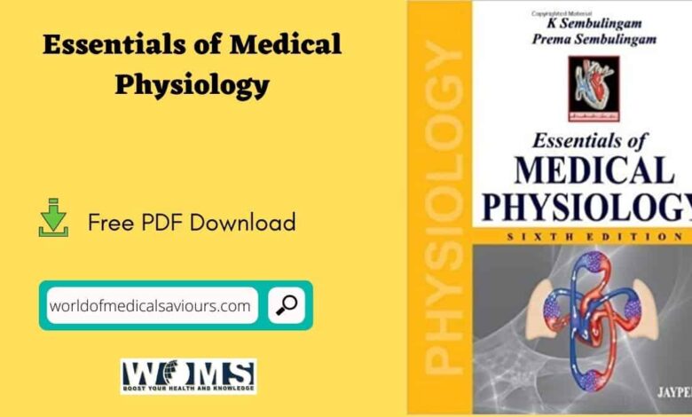 Essentials of Medical Physiology by K. Sembulingam