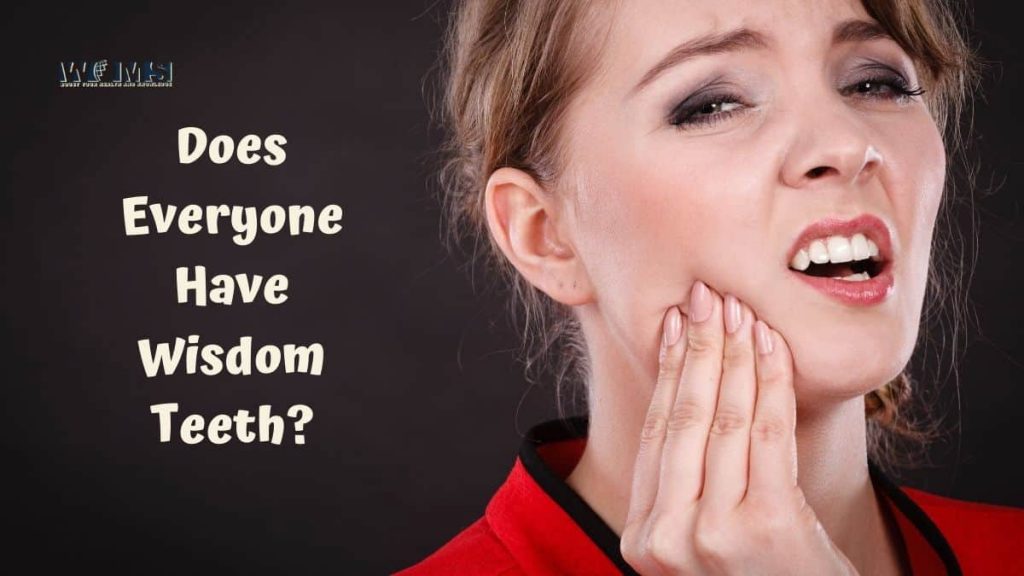 Does Everyone Have Wisdom Teeth? - WOMS