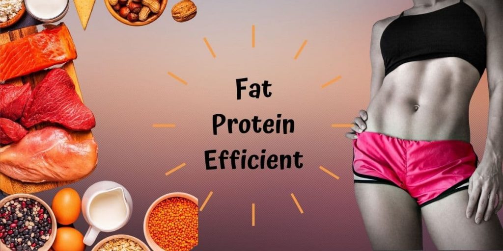 Fat Protein Efficient