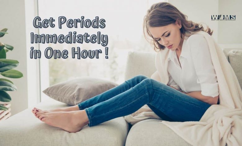 How to Get Periods in One Hour