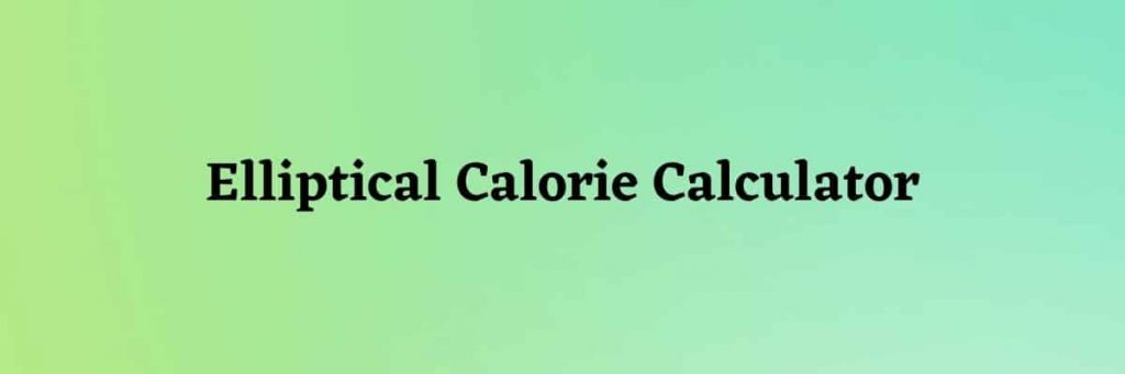 Elliptical Calorie Calculator