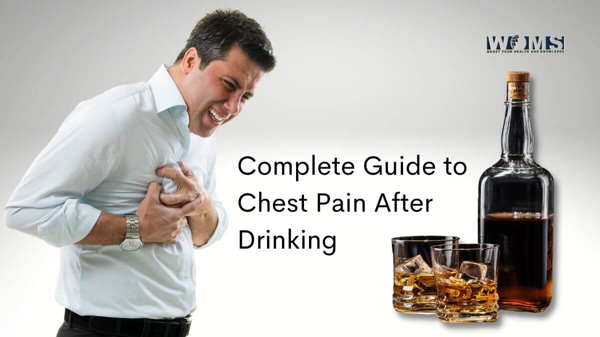 the-complete-guide-to-chest-pain-after-drinking-woms