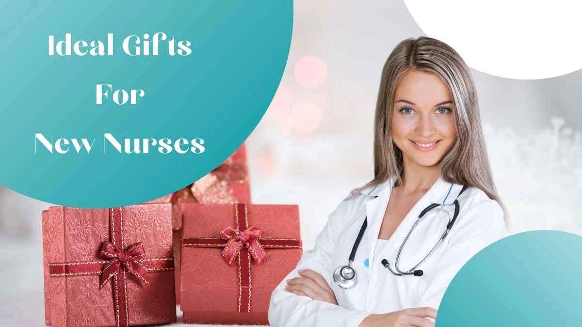 Ideal Gifts For New Nurses