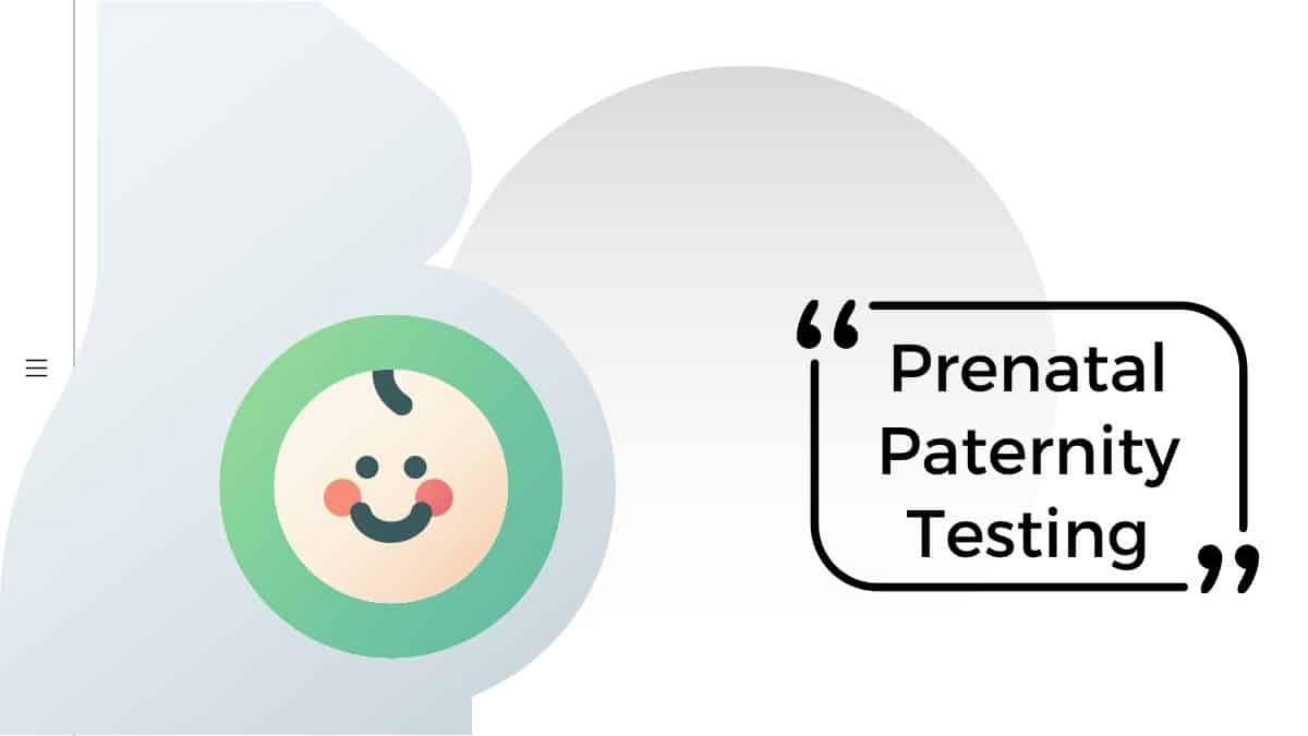 7 Questions You Should Ask While Selecting Prenatal Paternity Testing